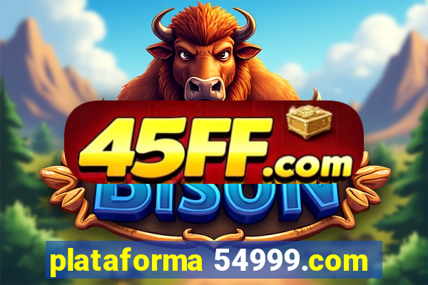 plataforma 54999.com